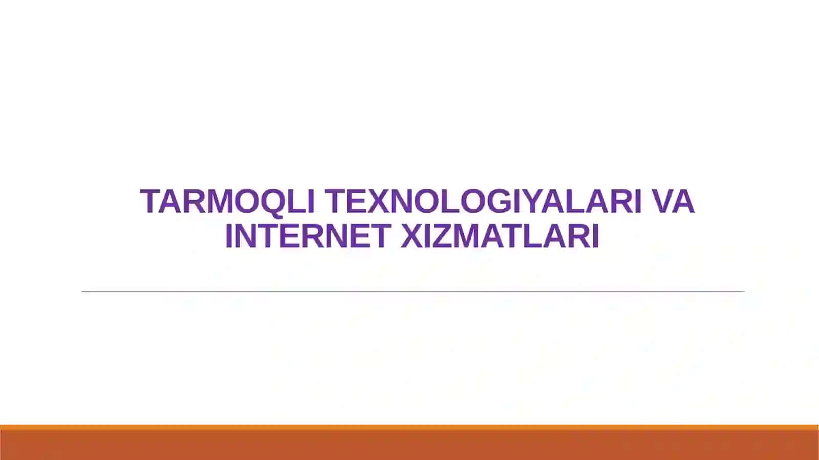 TARMOQLI TEXNOLOGIYALARI VA INTERNET XIZMATLARI 2