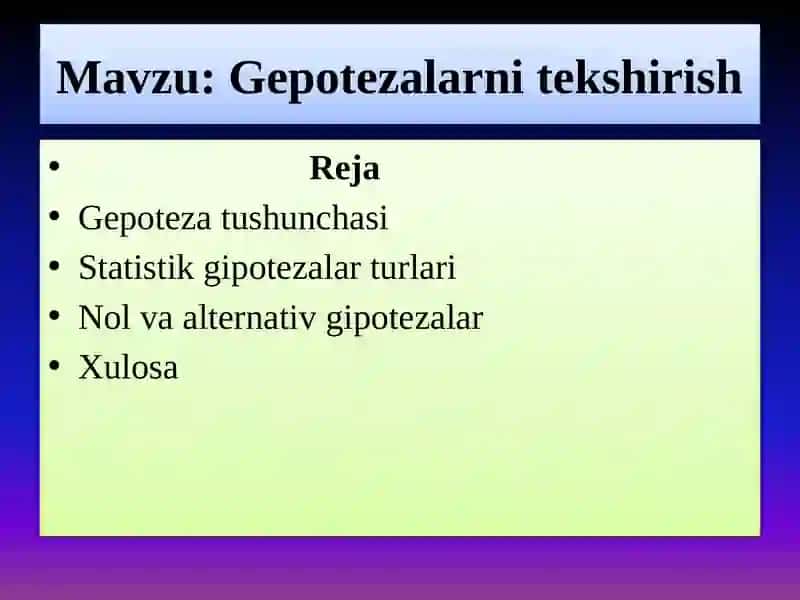 Mavzu: Gepotezalarni tekshirish 2