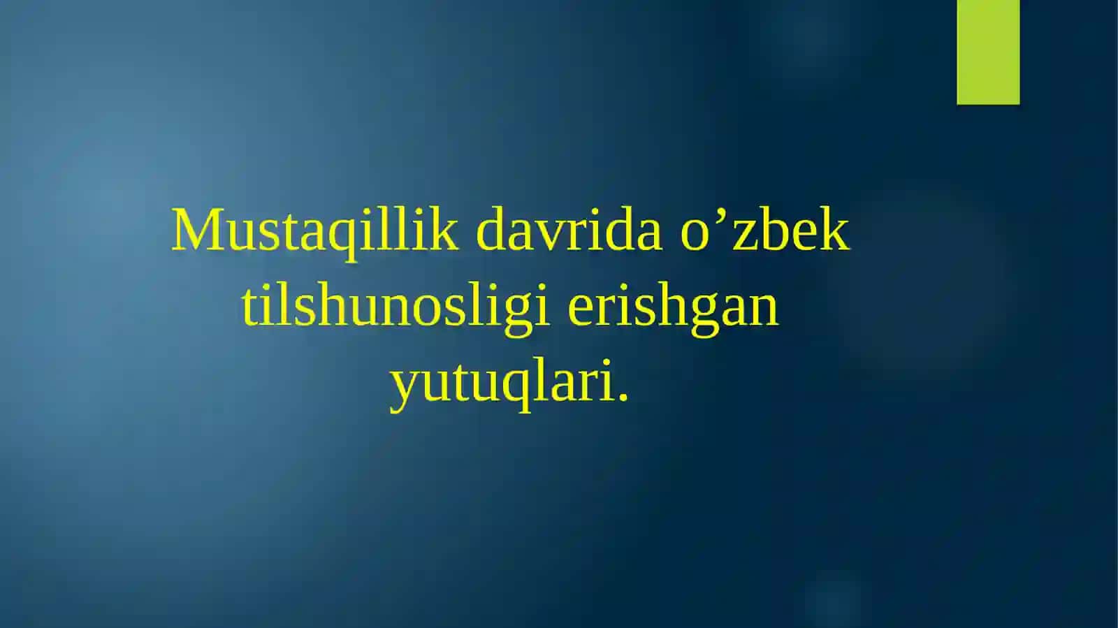 O’zbek Filologiyasi Mustaqlik Davridagi O’zbek Tilshunosligi 2