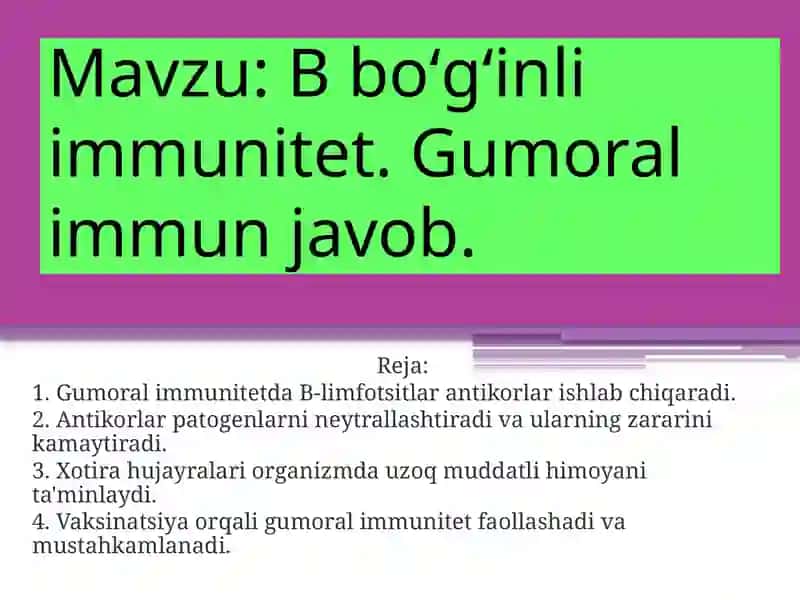 B-bo'g'inli immunitet (yoki gumoral immunitet) 2