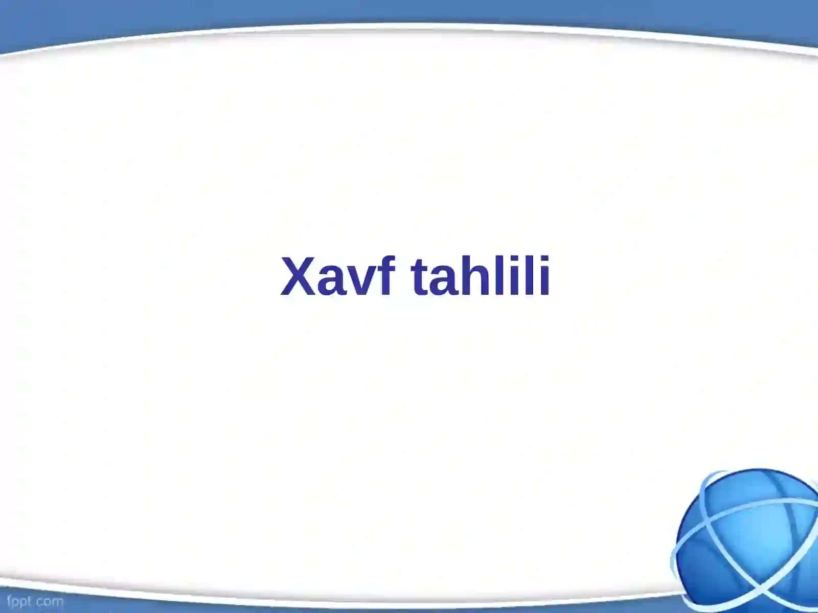 Xavf tahlili. Xatarlarni tahlil qilish va baholash 2