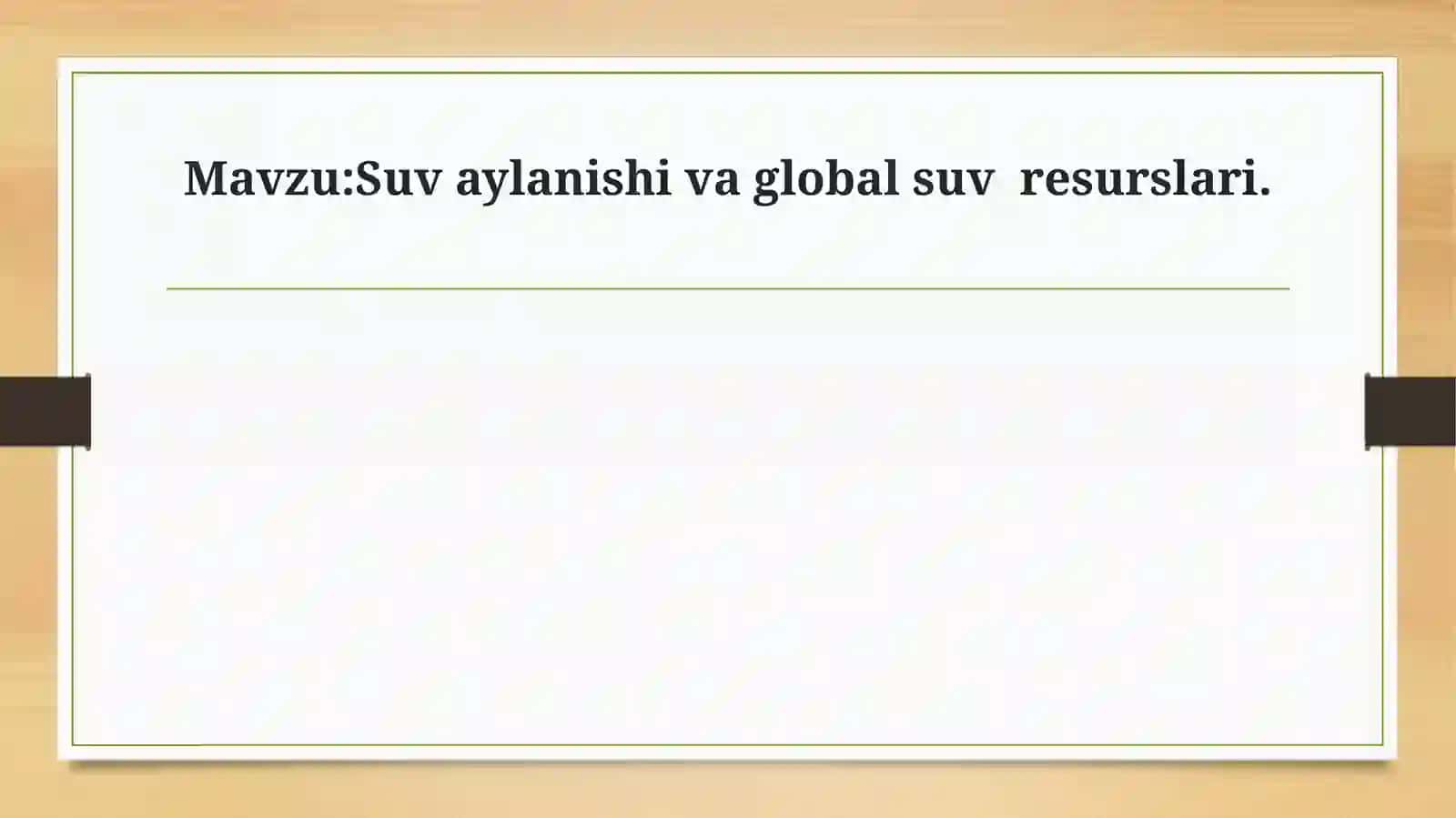 Suv aylanishi va global suv  resurslari. 2