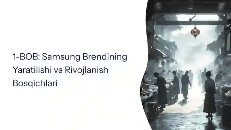 Samsung: Brend Tarixi, Mahsulotlari va Global Strategiyasi 2