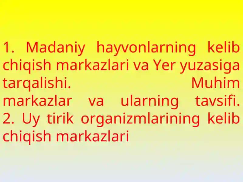 Uy tirik organizmlarining kelib chiqish markazlari 2
