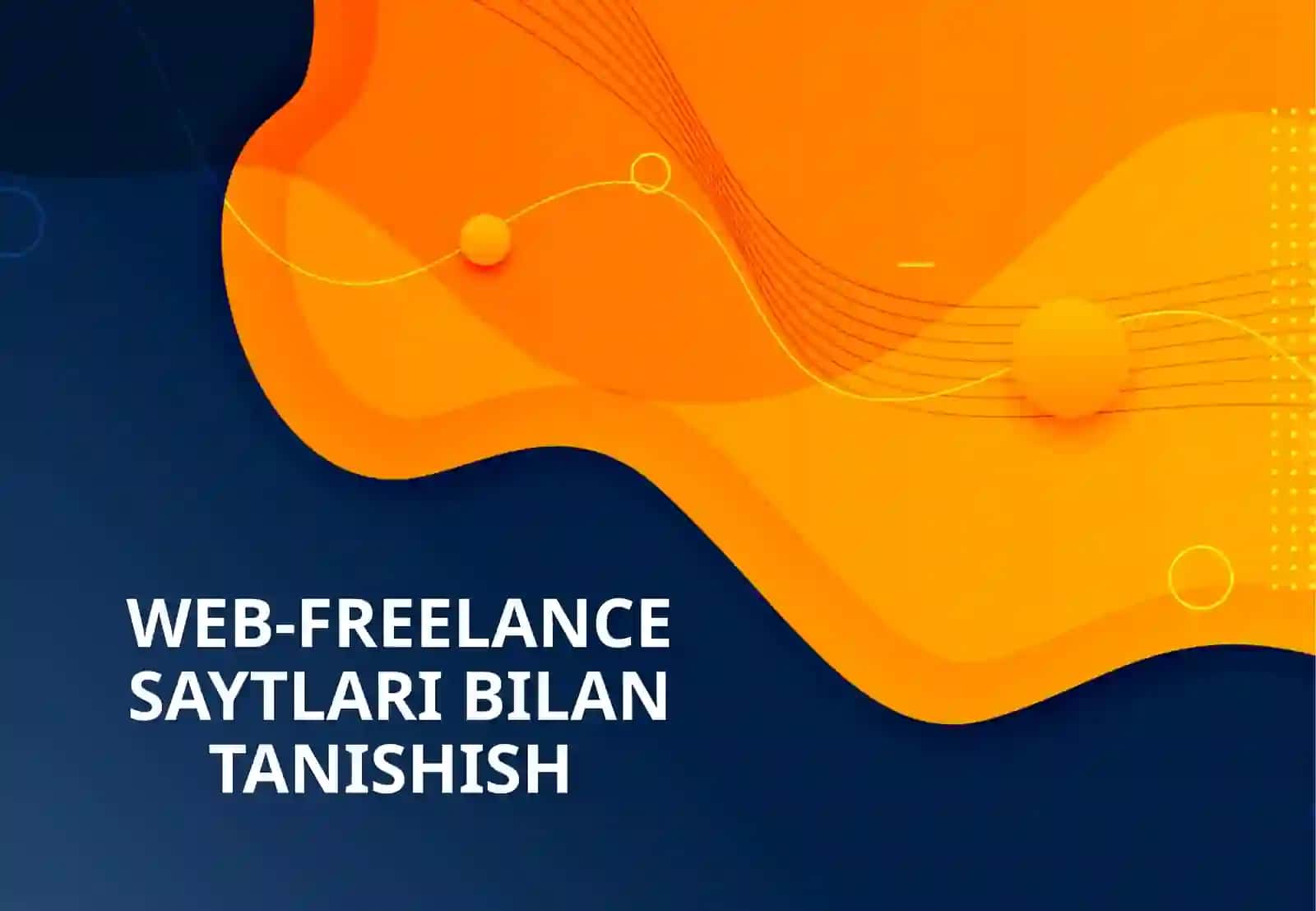 WEB-FREELANCE SAYTLARI BILAN TANISHISH 2
