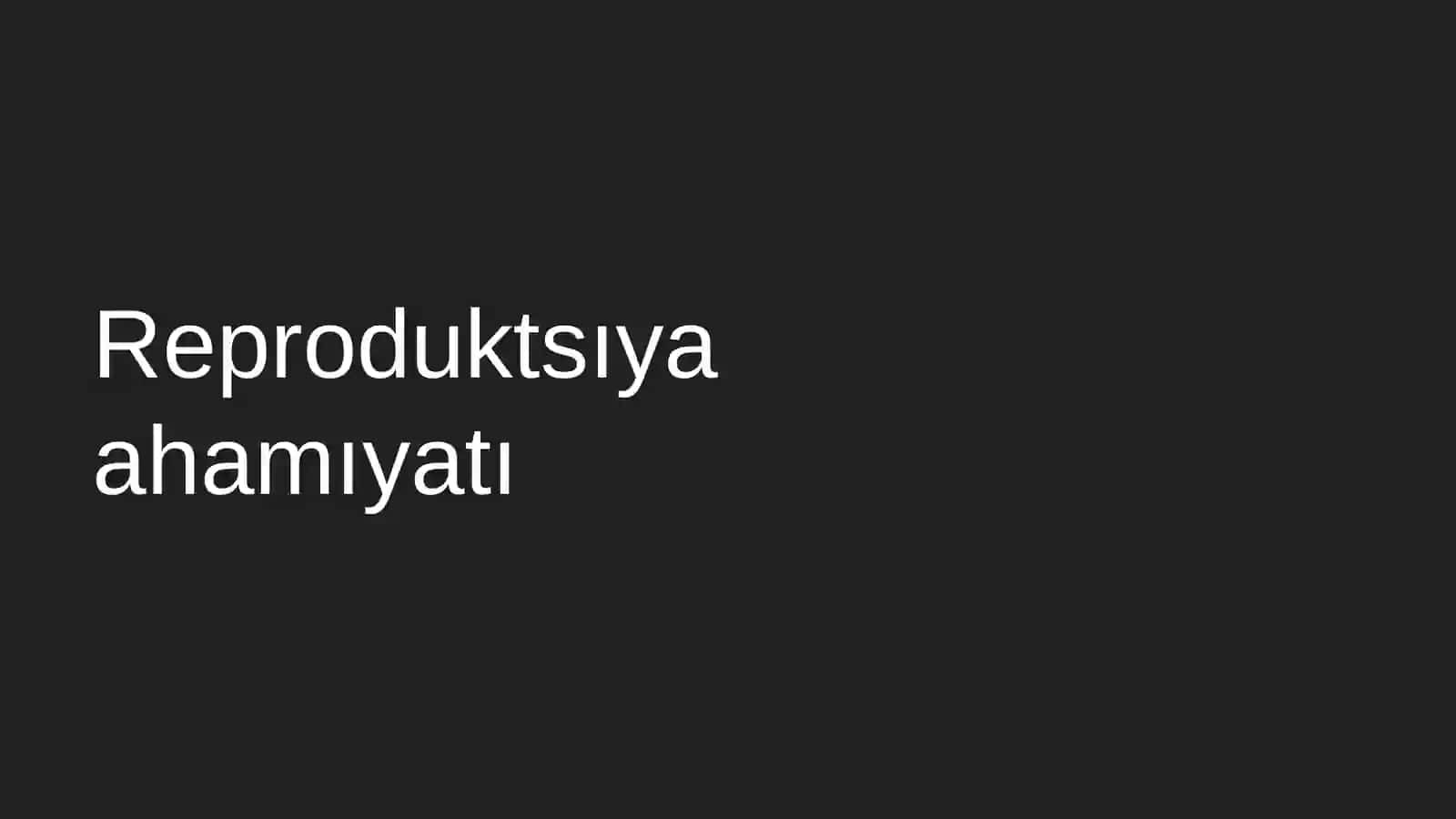 Reproduktsıya ahamıyatı 2