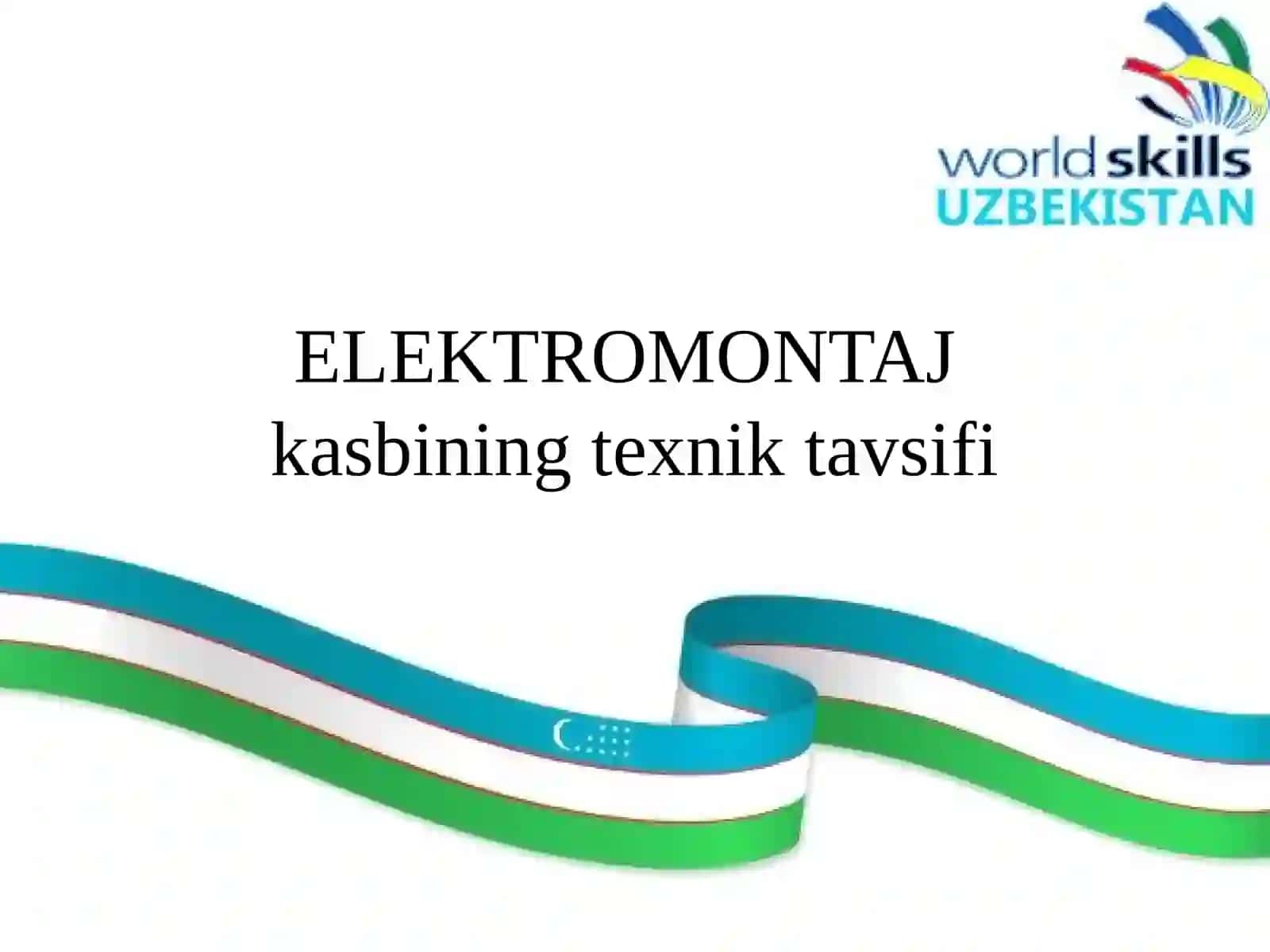 Elektromontaj kasbining texnik tavsifi va worldskills ga tayyorlash 2