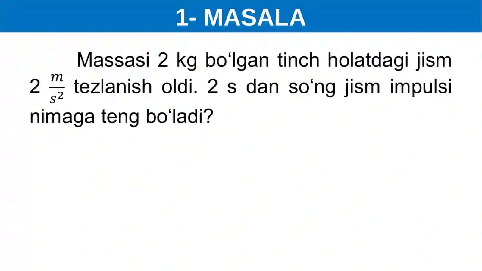 FIZIKA MAVZU:MASALALAR YECHISH 3