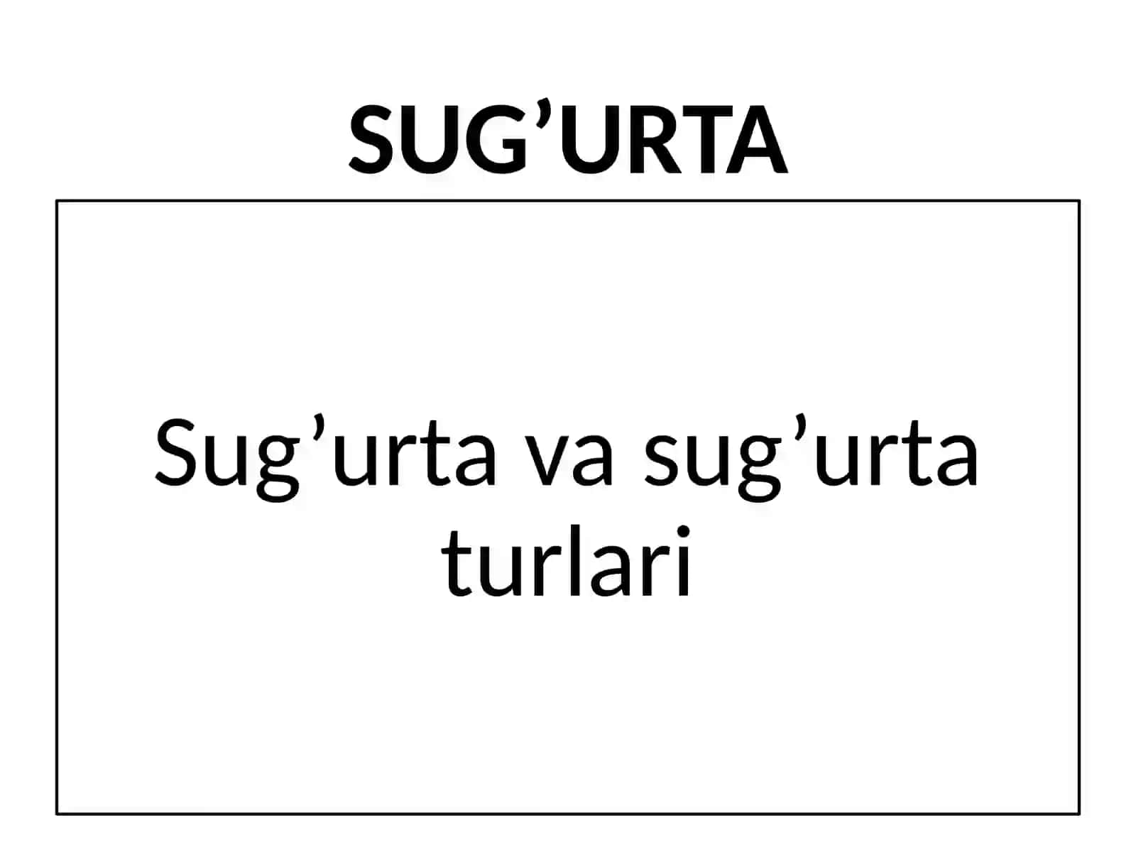 SUG’URTA TUSHUNCHASI 3