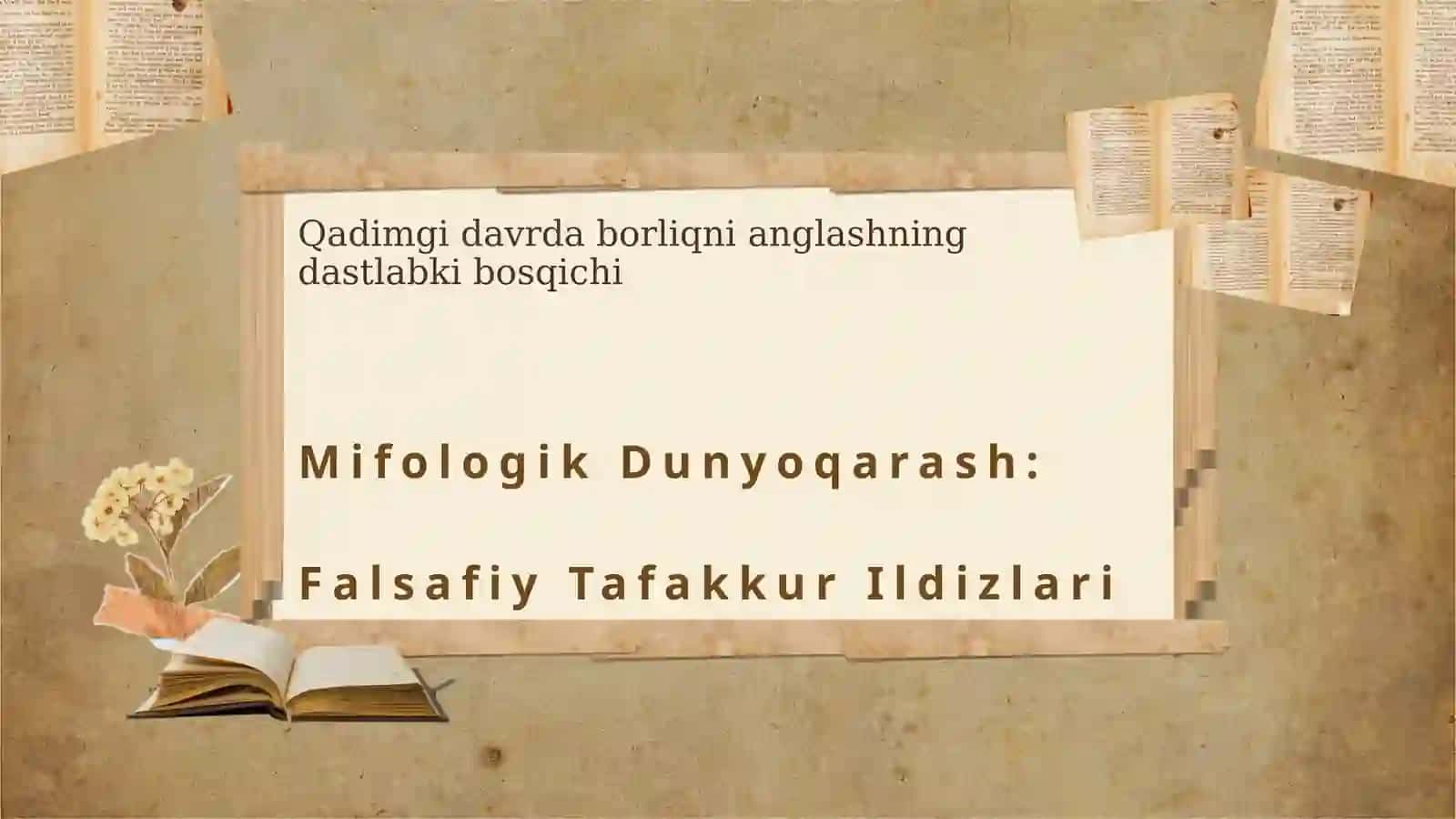 Qadimgi davrda borliq haqidagi dastlabki qarashlar tasnifi 3
