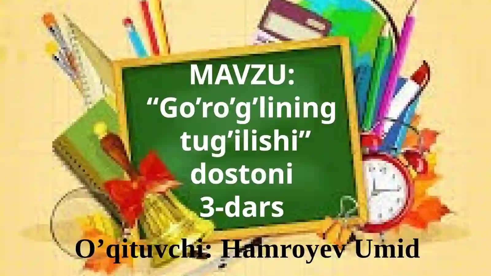 “Go’ro’g’lining tug’ilishi”dostoni 3