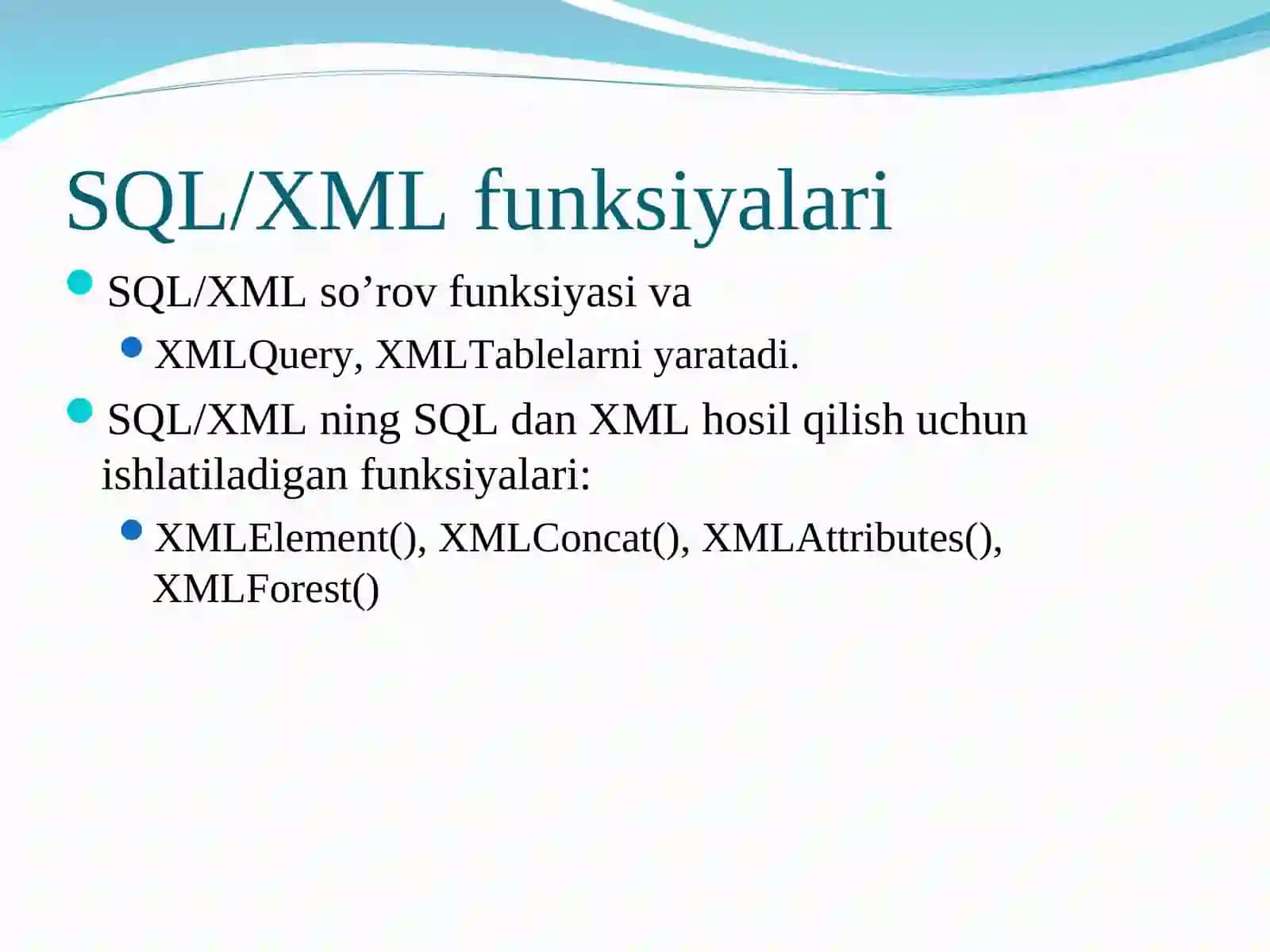 XMLning ko’rinishi. SQL/XML funksiyalari. Ma’lumotni kiritish va taqdim etish 3