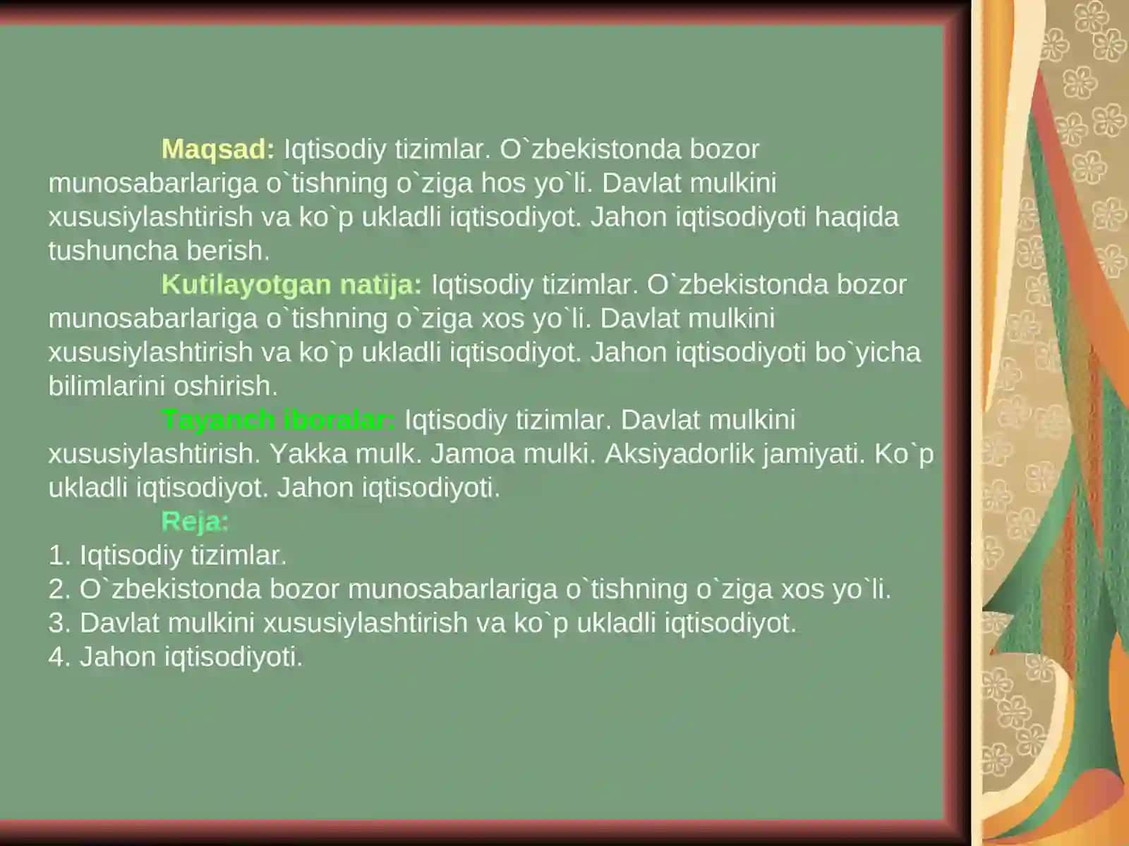 Iqtisodiy tizimlar. O`zbekistonda bozor munosabarlariga o`tishning o`ziga xos yo`li. Davlat mulkini xususiylashtirish va ko`p ukladli iqtisodiyot. Jahon iqtisodiyoti 3
