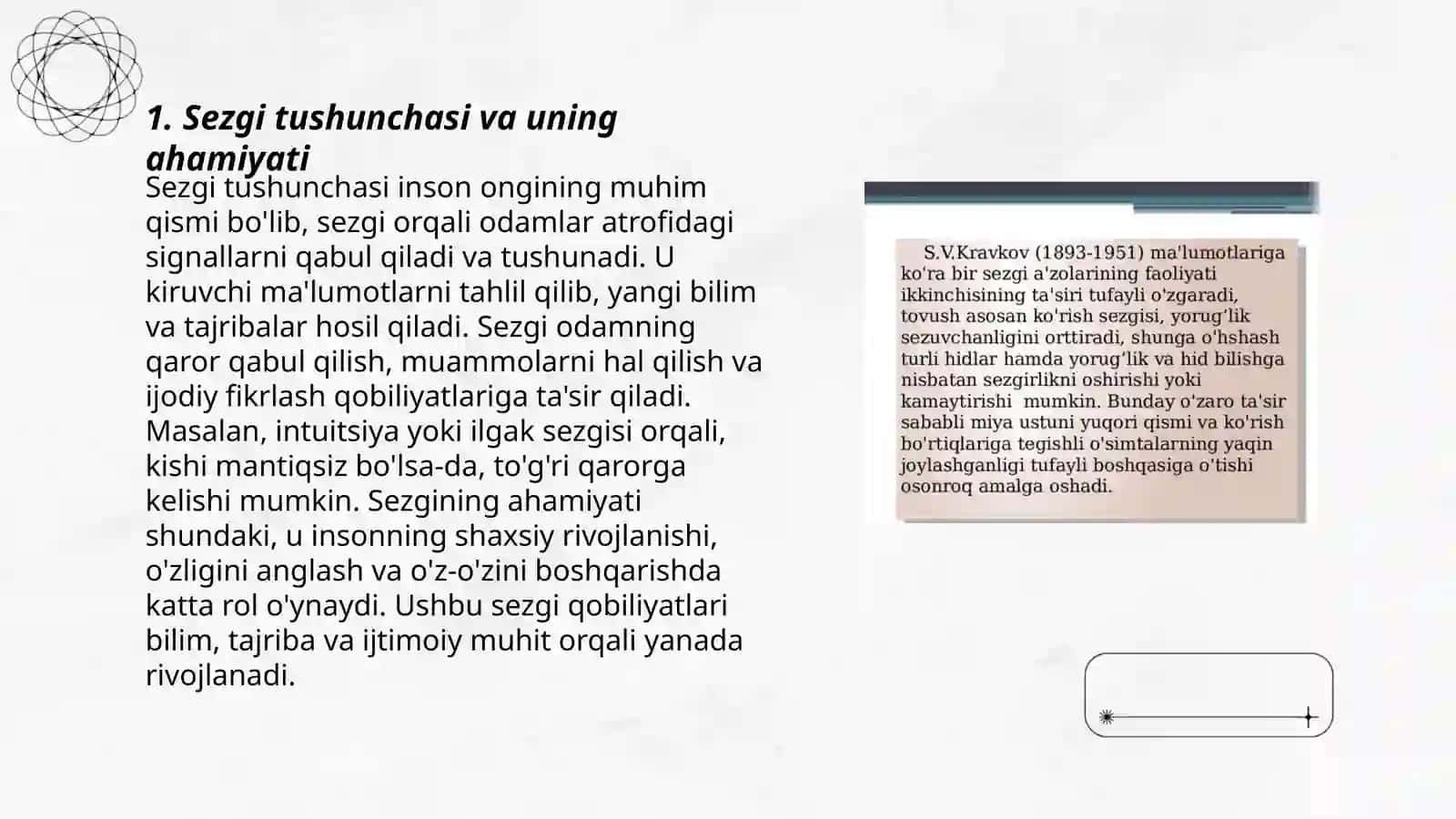 Sezgilar haqida umumiy tushuncha va uning nerv fiziologik asoslari.sezgi turlari va uning qonuniyatlari.idrok haqida tushuncha va uning xususiyatlari 3