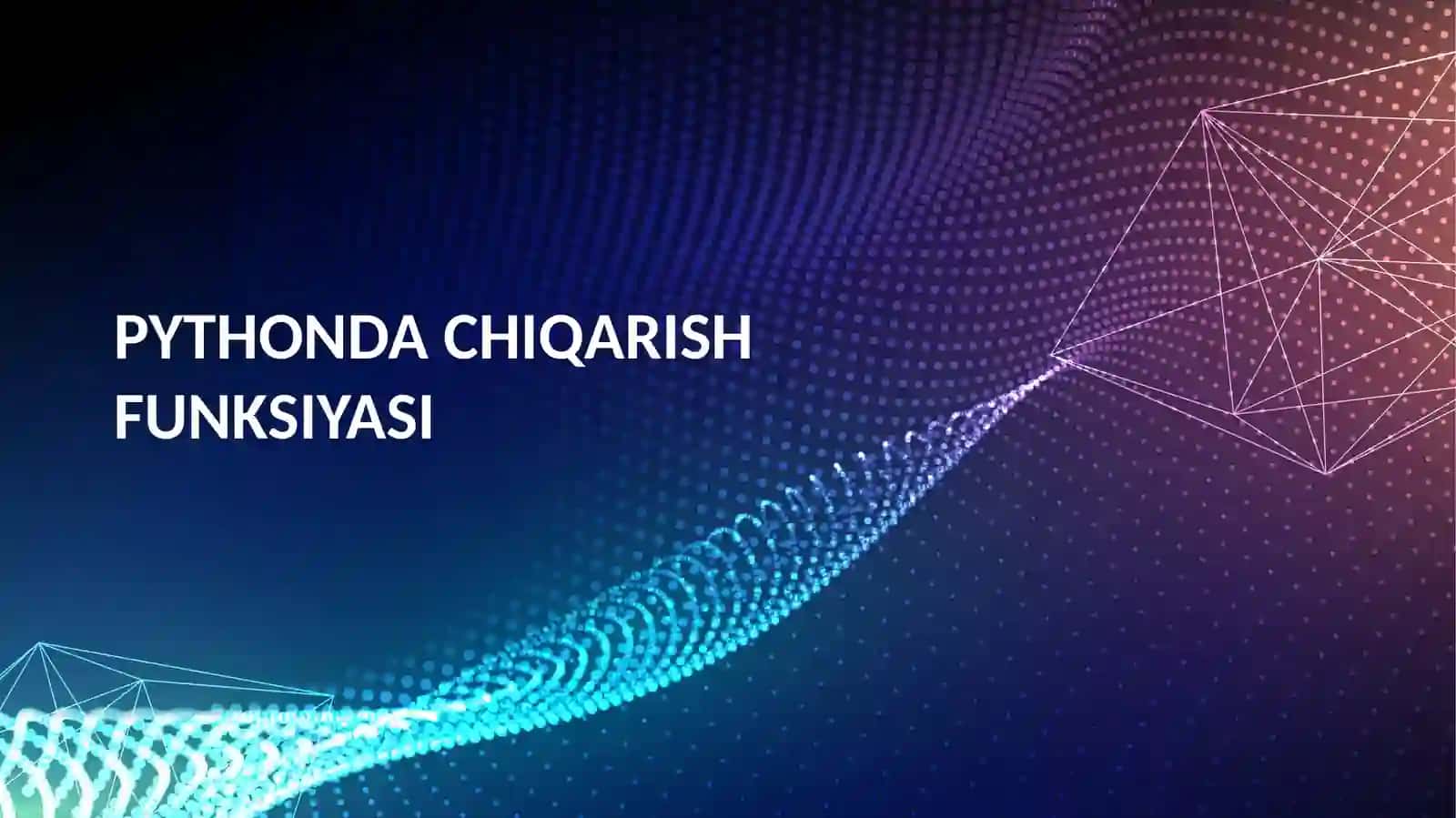 PYTHONDA KIRITISH VA CHIQARISH FUNKSIYALARI 3