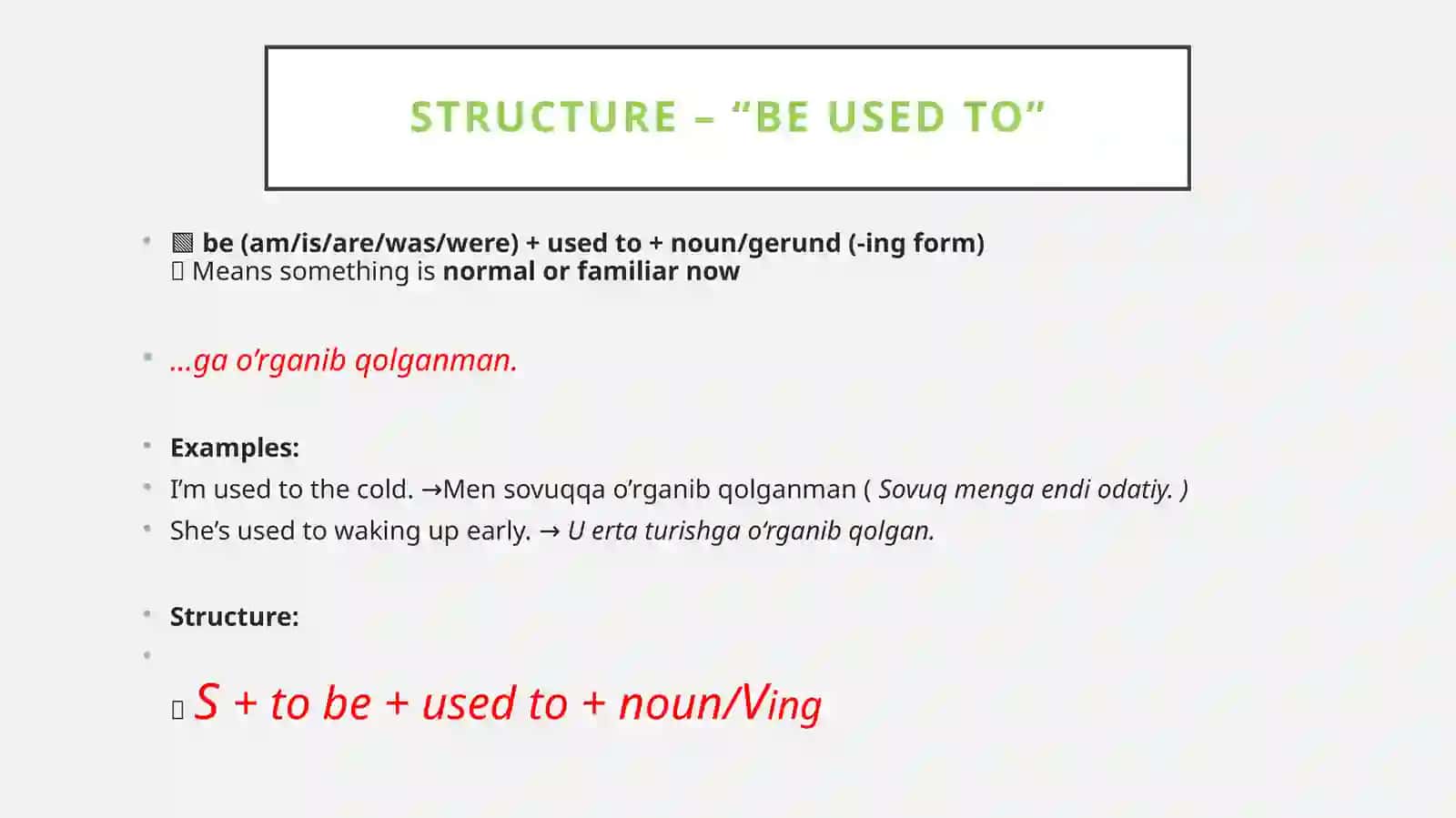 Be / Get Used To + Noun /Ving 3