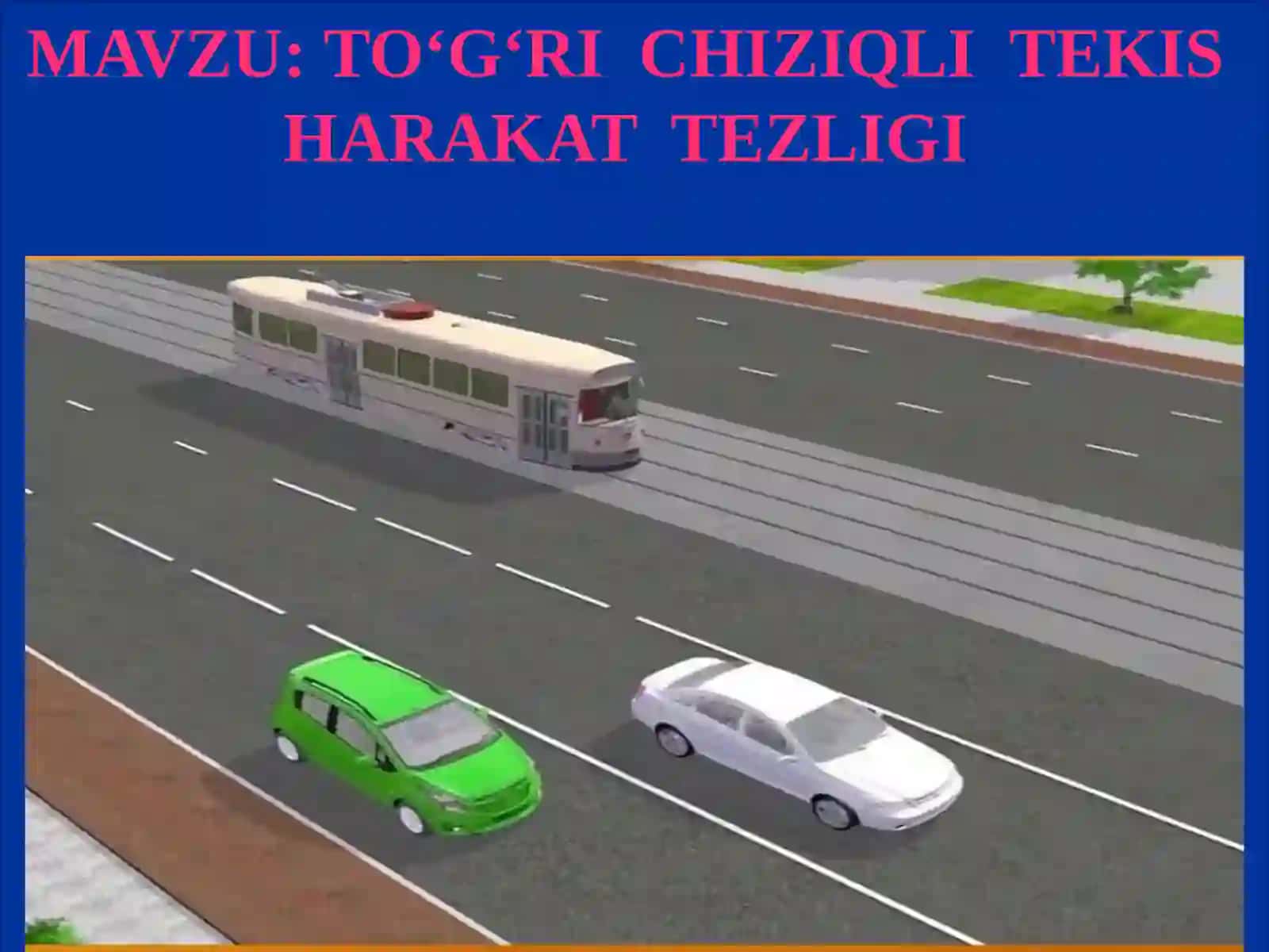 TO‘G‘RI CHIZIQLI TEKIS HARAKAT TEZLIGI 3