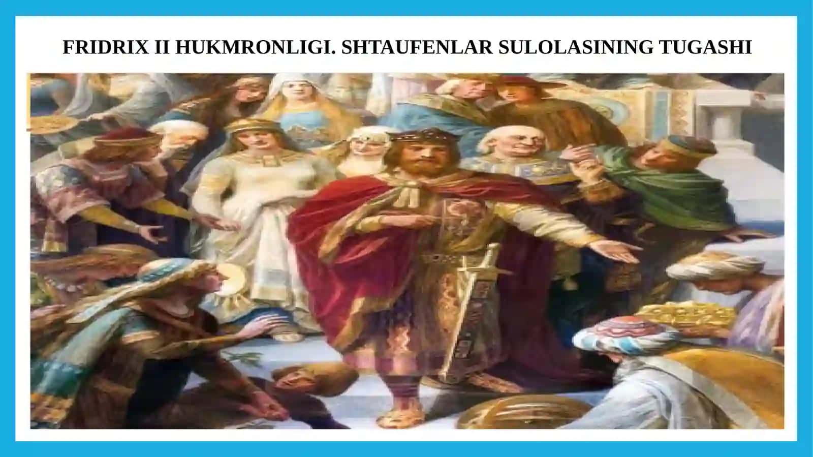 FRIDRIX II HUKMRONLIGI. SHTAUFENLAR SULOLASINING TUGASHI 3
