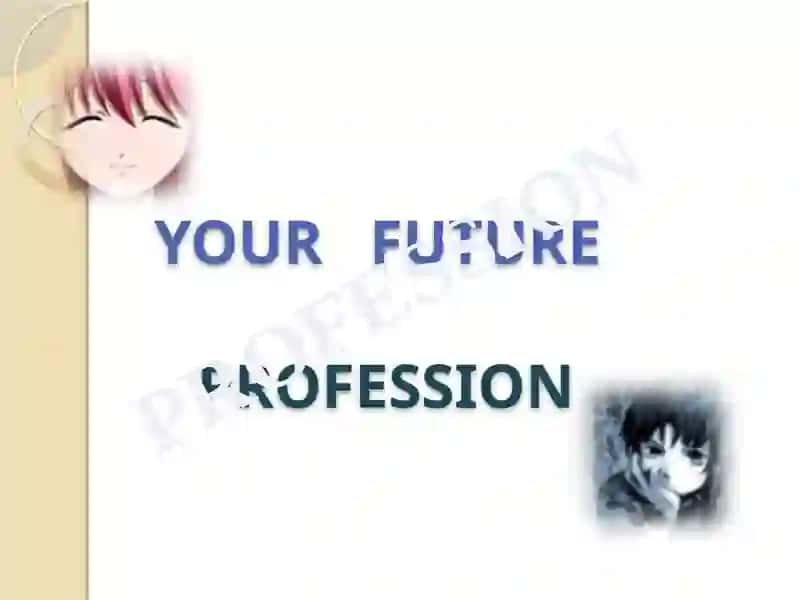 YOUR FUTURE PROFESSION 3