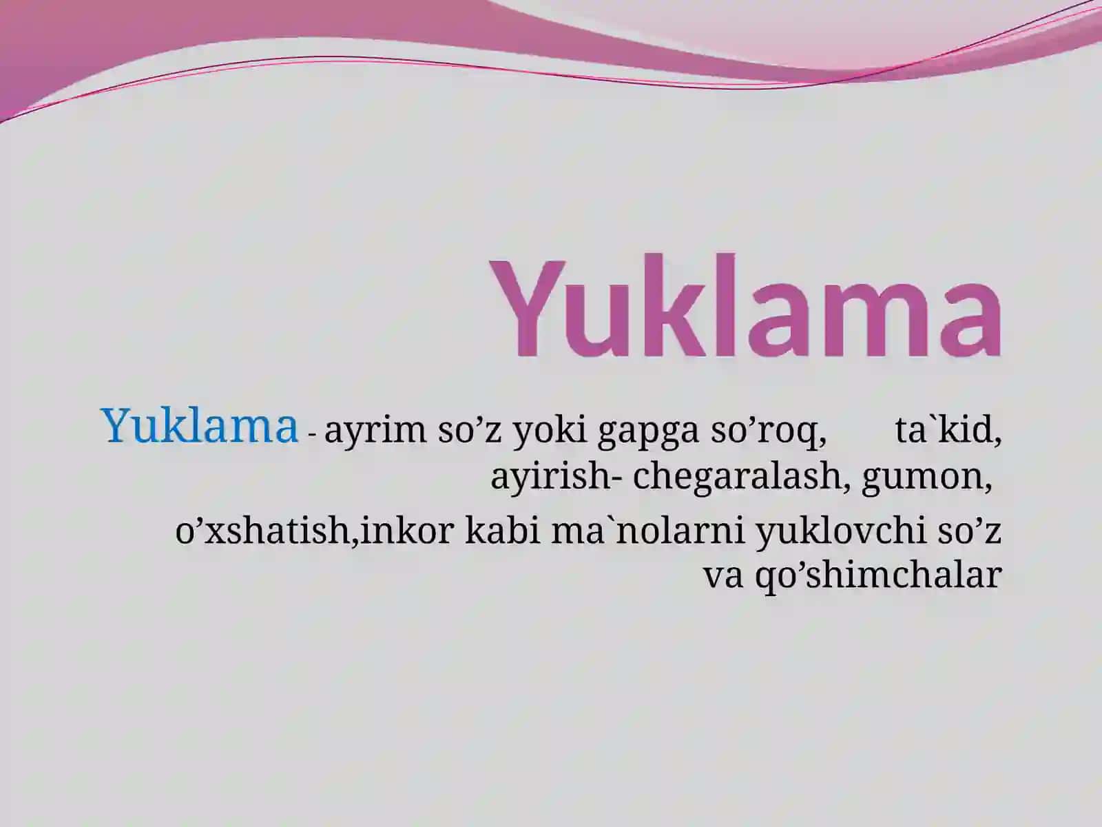 YUKLAMAVA ULARNING MA`NO TURLARI BO’YICHA TAKRORLASH 3