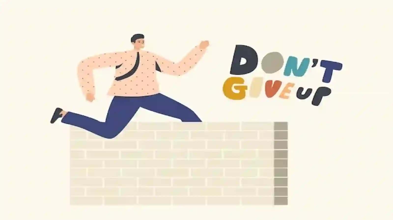 DON’T GIVE UP 3