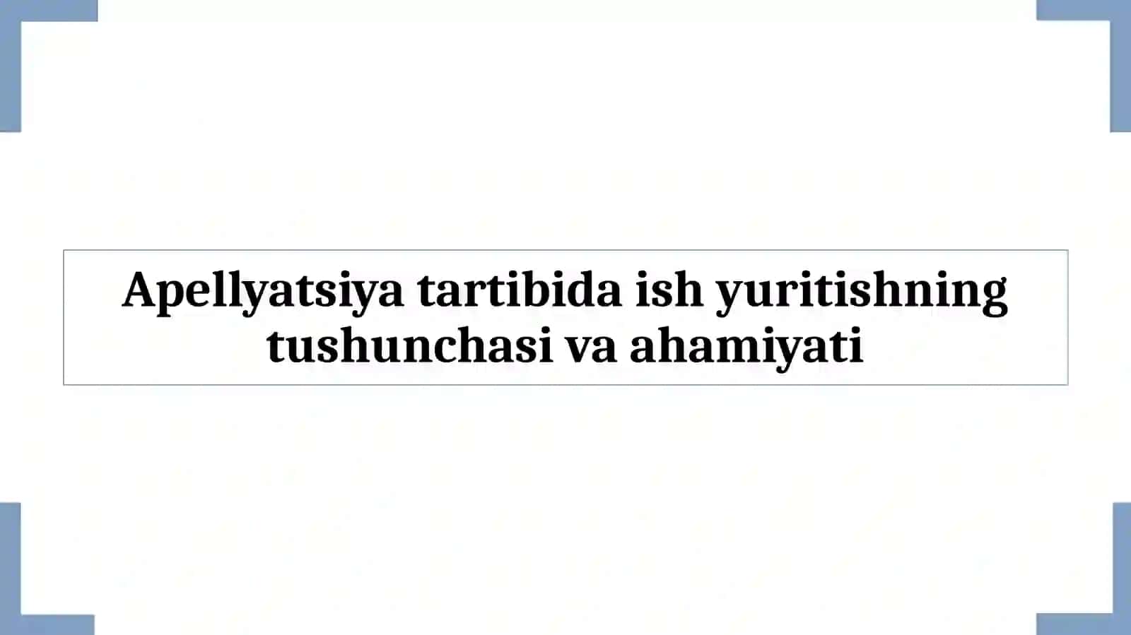 Apellyatsiya Tartibida Ish Yuritish 3