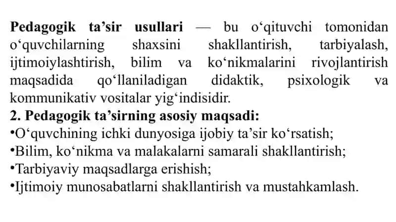 O’qituvchining pedagogik ta’sir etuvchi usullarga ta’rif bering. 3
