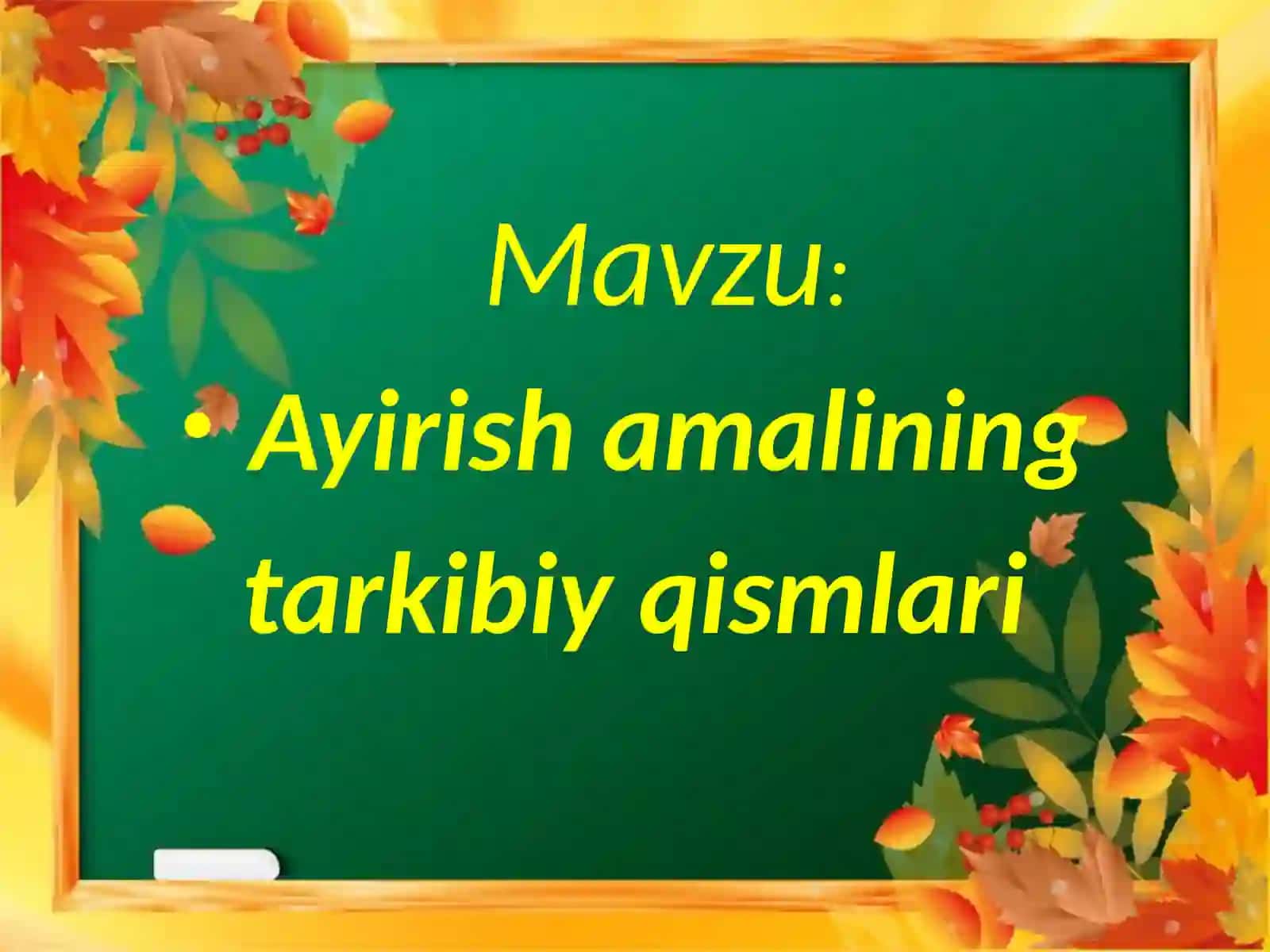 Ayirish amalining tarkibiy qismlari 3