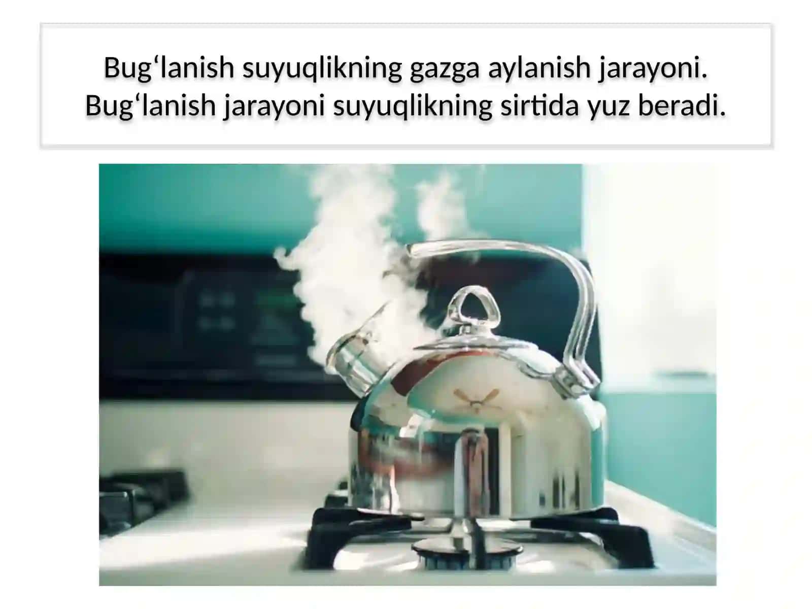 BUG‘LANISH,QAYNASH VA KONDENSATSIYA 3