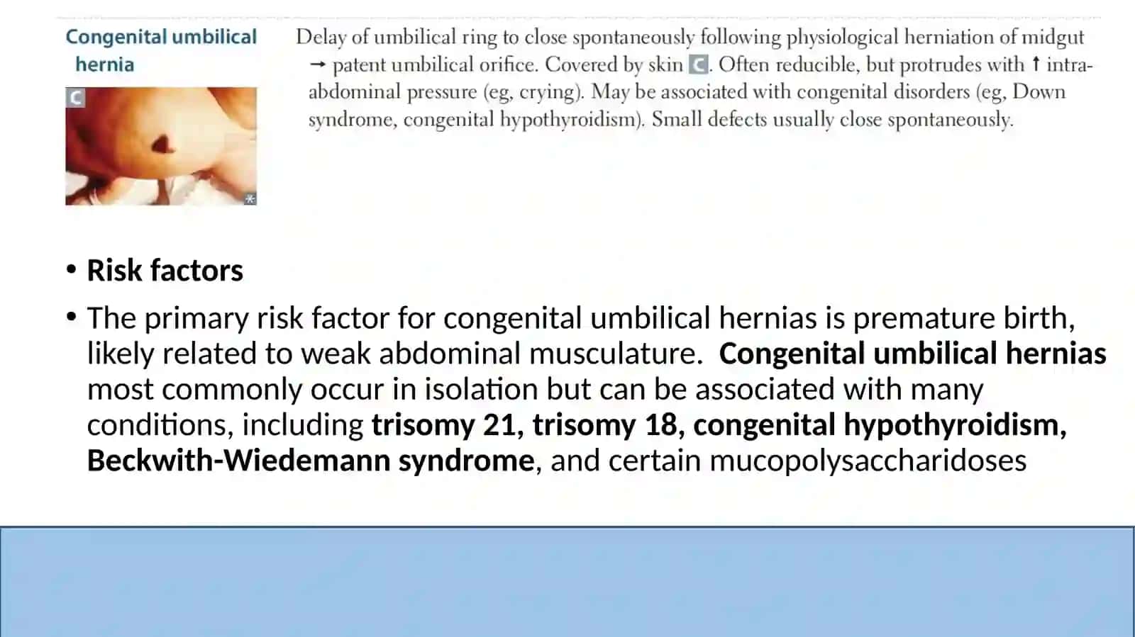 Congenital umbilical hernias
Omphalocele 3