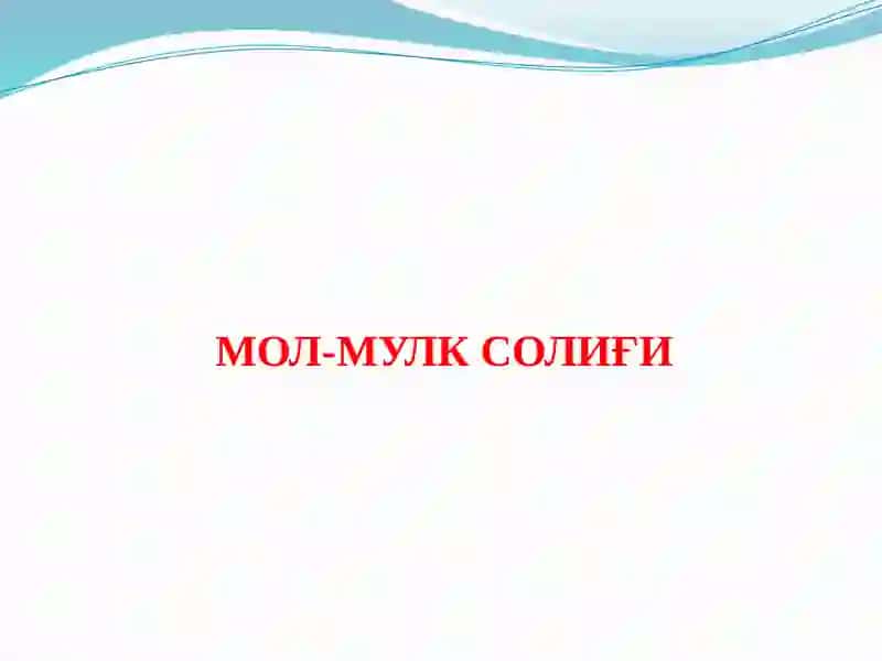 Мол-мулк солиғи ва ер солиқи 3