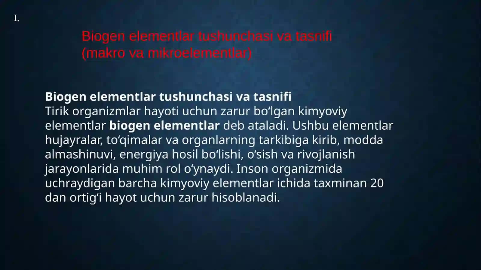biogen elementlar, ularning organizmdagi ahamiyati, tasnifi (makro va mikroelementlar) hamda tirik o 3
