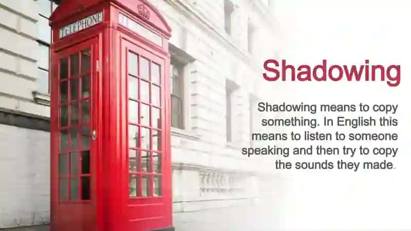 Presentation: Shadowing. Subject:Teaching integrated skills 3