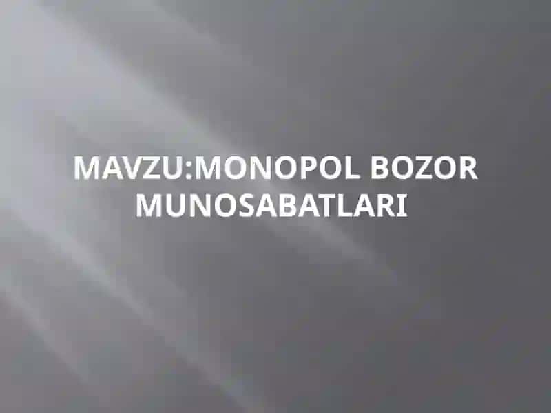 MONOPOL BOZOR MUNOSABATLARI 3
