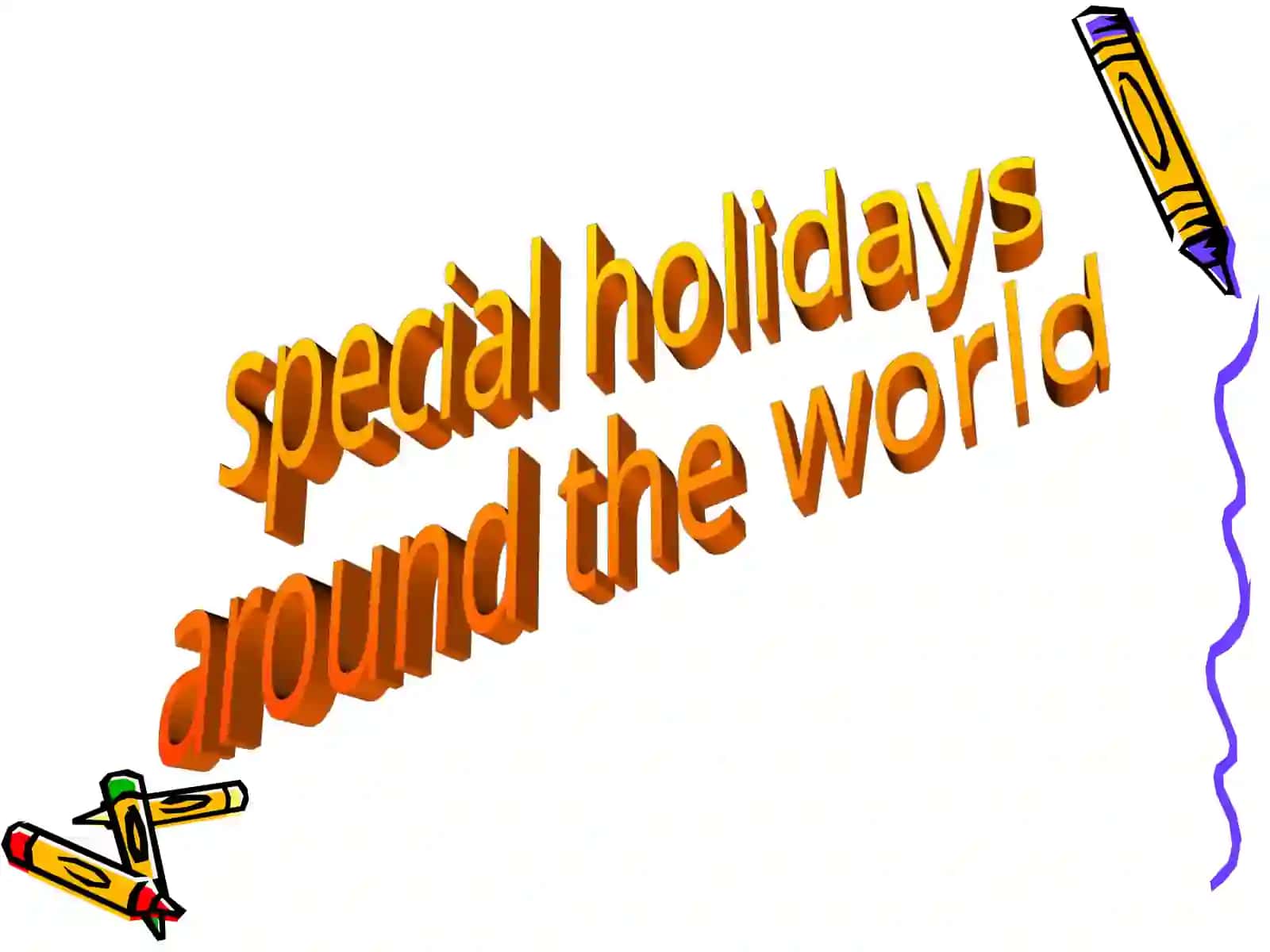 Unit 10 Lesson 1 Special holidays around the world 3