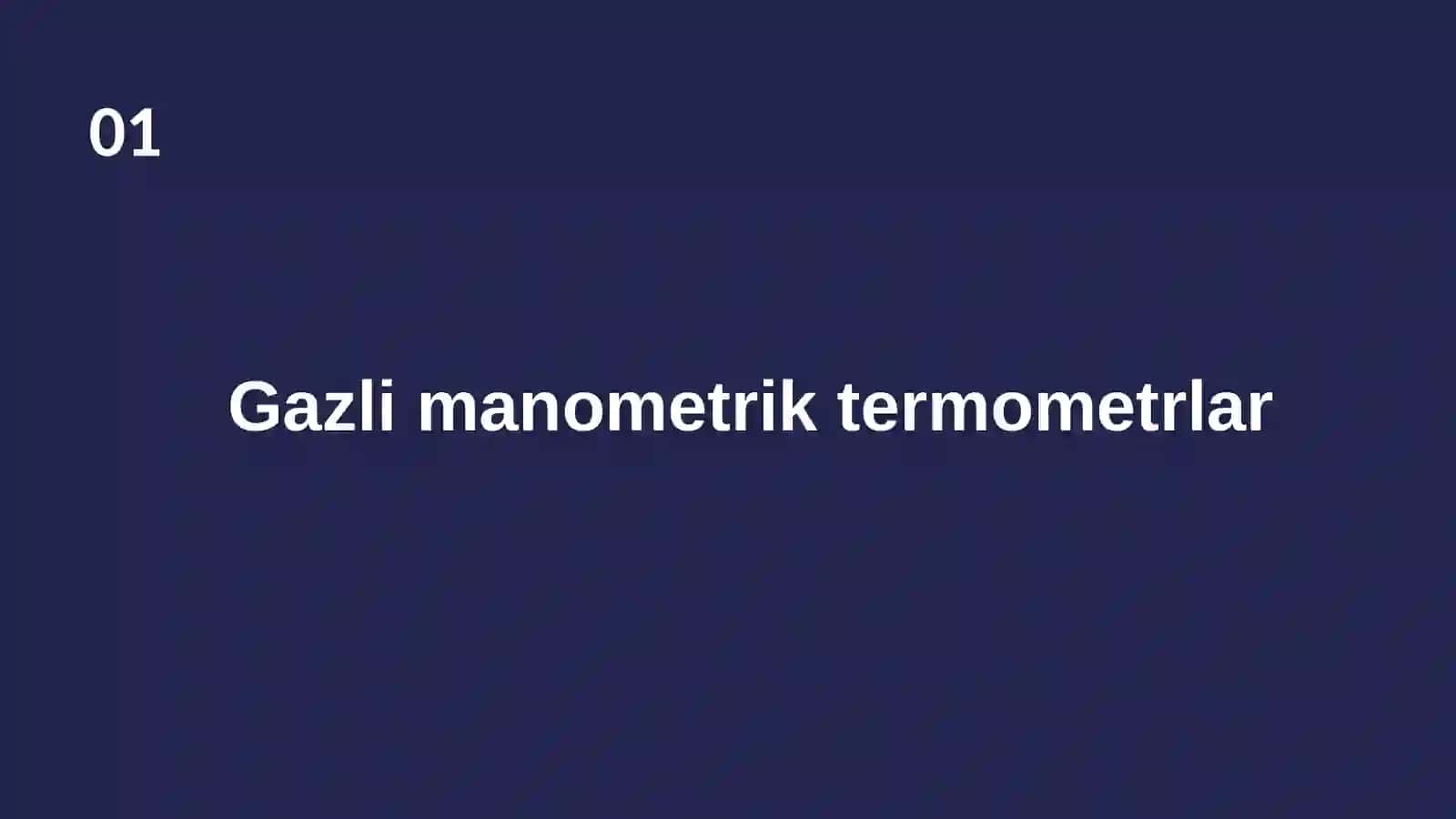 Gazliva suyuqlikli manometrik termometrlar 3