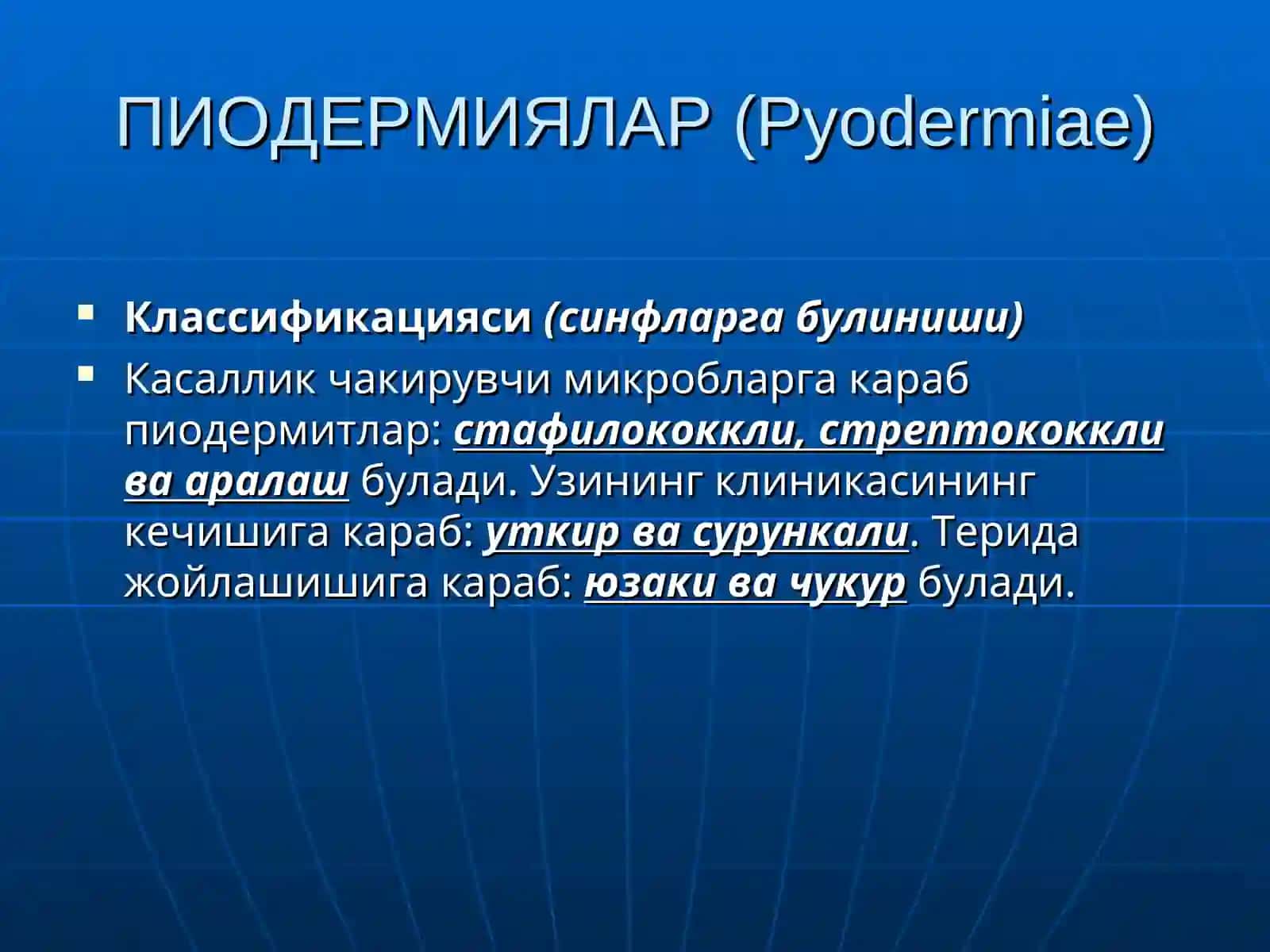 ТЕРИНИНГ ЙИРИНГЛИ КАСАЛЛИКЛАРИПиодермии (Pyodermiae)ПИОДЕРМИЯЛАР 3
