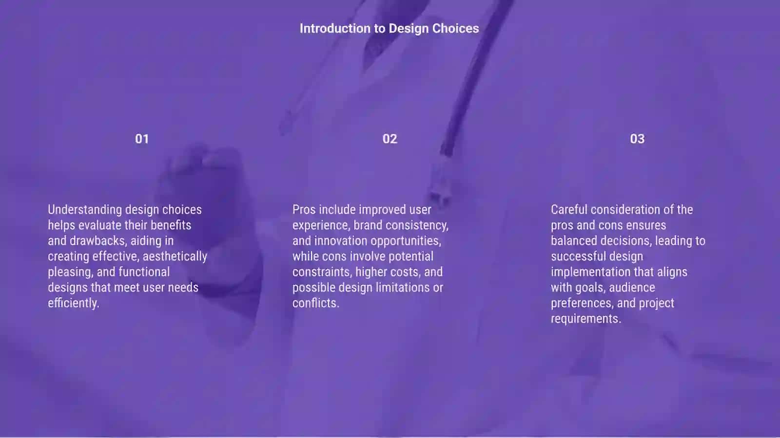 The pros and cons of a design 3