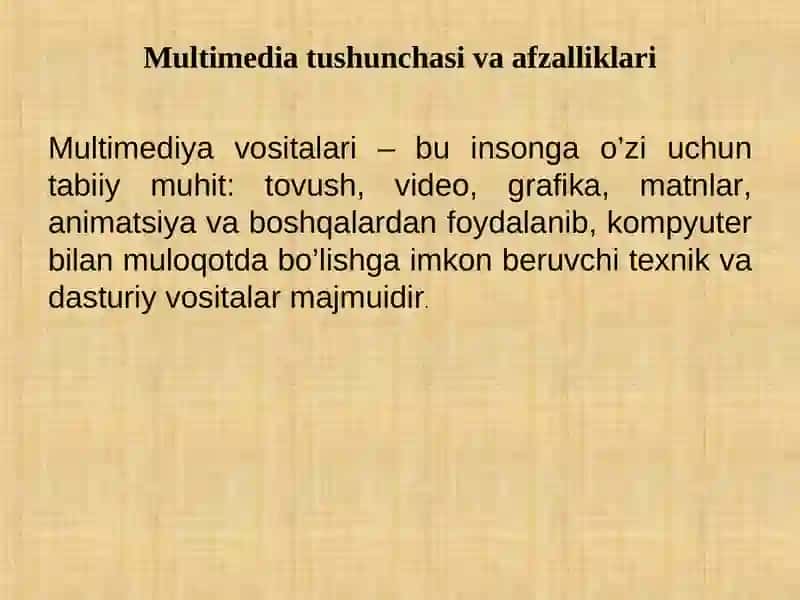 Multimedia tushunchasi, afzalliklari 3