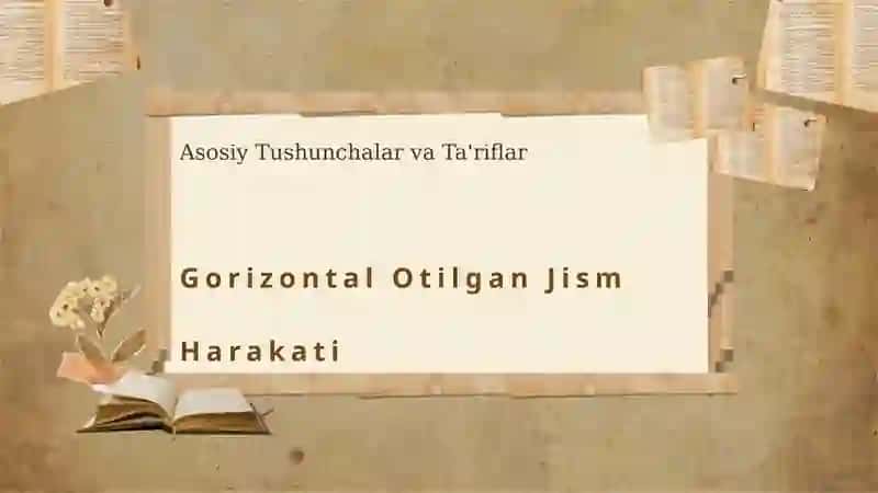 Gorizontal va gorizontga nisbatan burchak ostida otilgan jismning  harakati 3