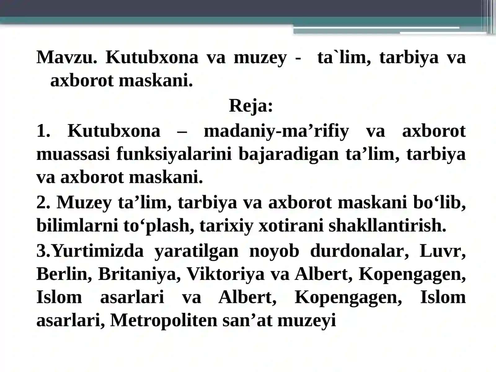 Kutubxona va muzey - ta`lim,tarbiyavaaxborotmaskani 3