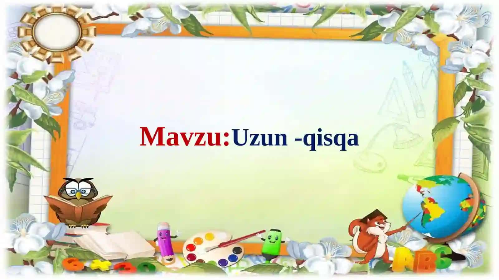 INFORMATIKA 1-SINF Mavzu:Uzun -qisqa 3