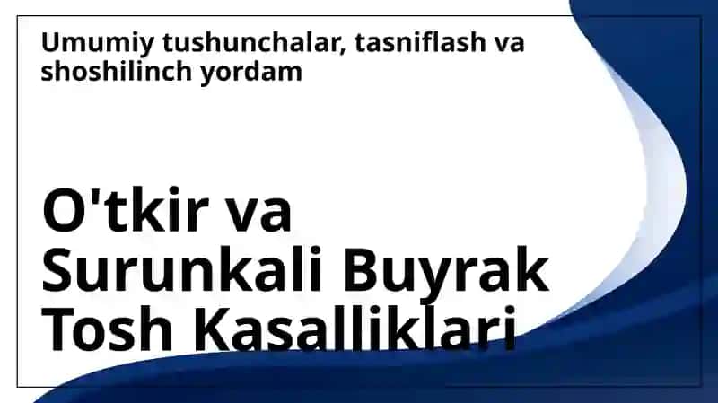 O'tkir va Surunkali Buyrak Tosh Kasalliklari 3
