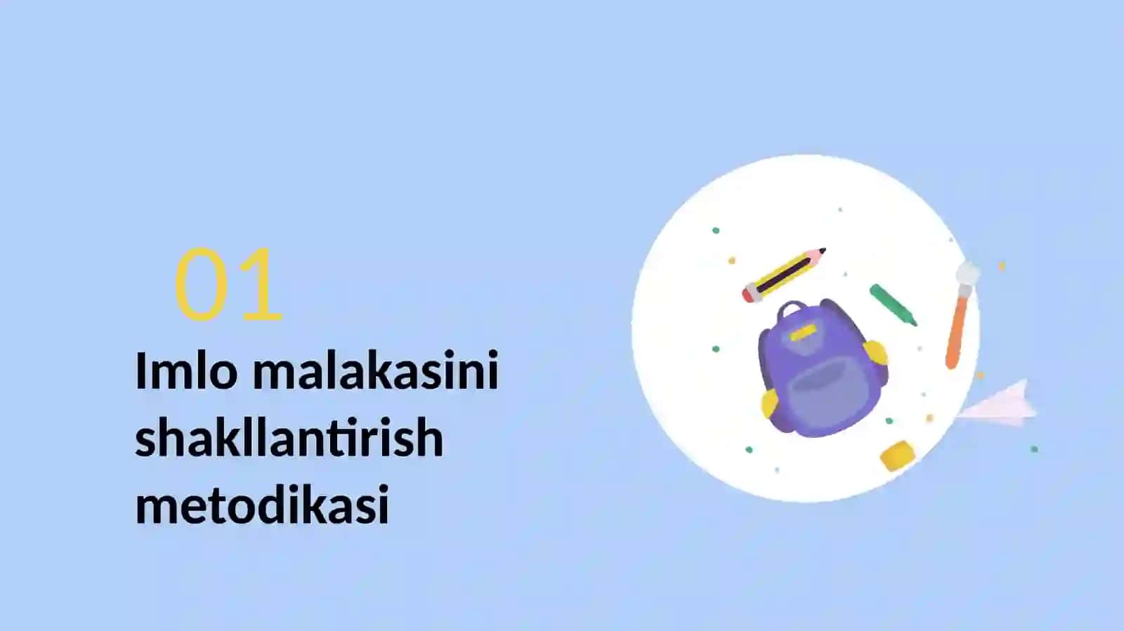 Imlo savodxonligi, to’g’ri yozish qoidalari metodologiyasi. Boshlang’ich sinflarda to’g’ri yozishga o’rgatish darslarini tashkil etish usullari 3