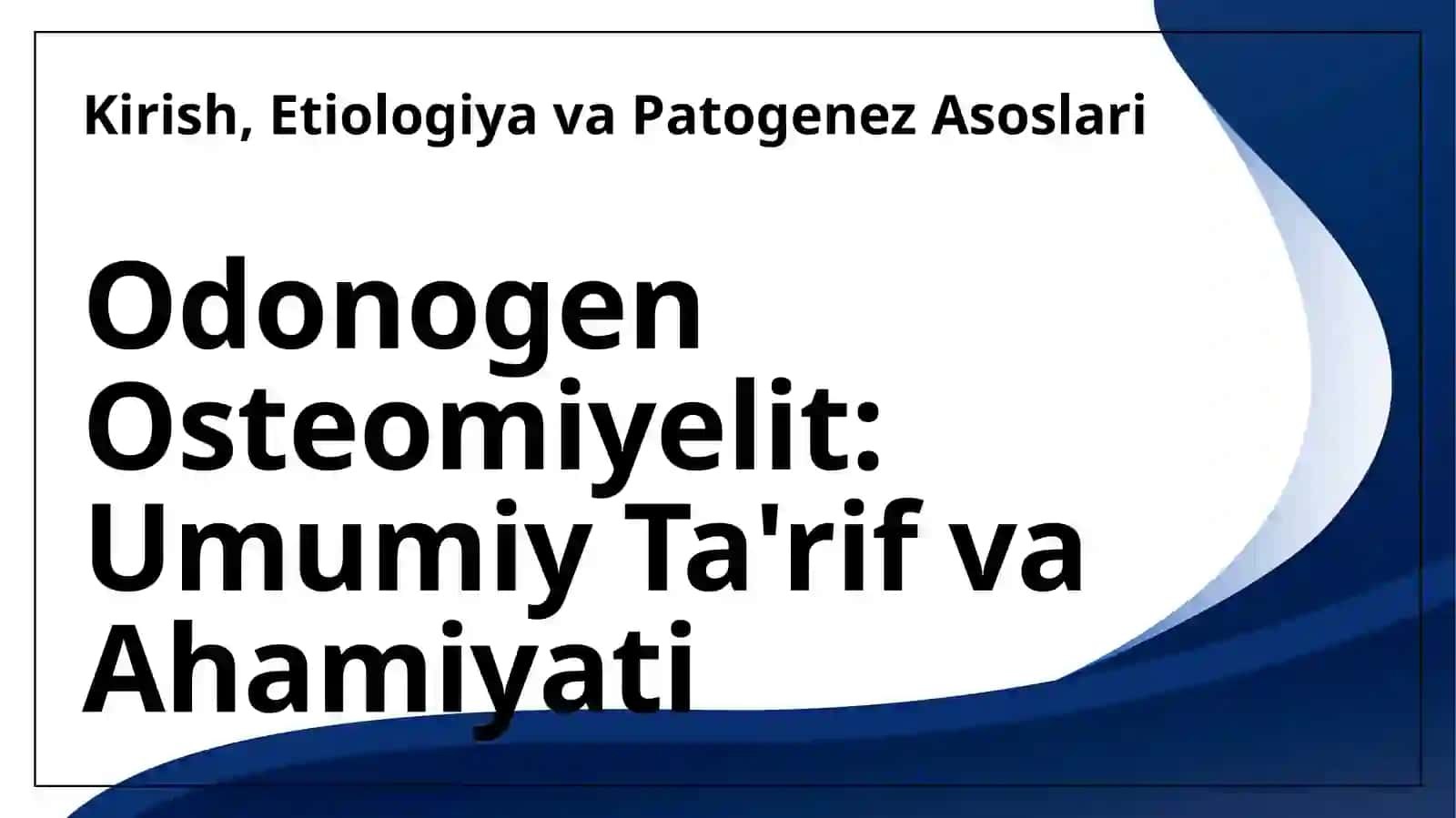 Odonogen osteomiyelit: ta'rifi va ahamiyati 3