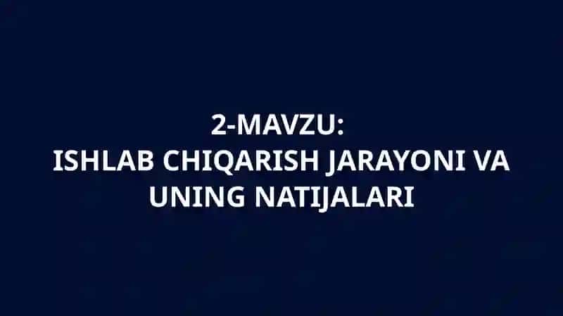 Ishlab chiqarish jarayoni va uning natijalari 3