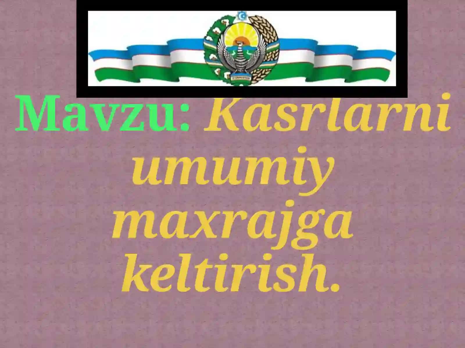 Kasrlarni umumiy maxrajga keltirish 3