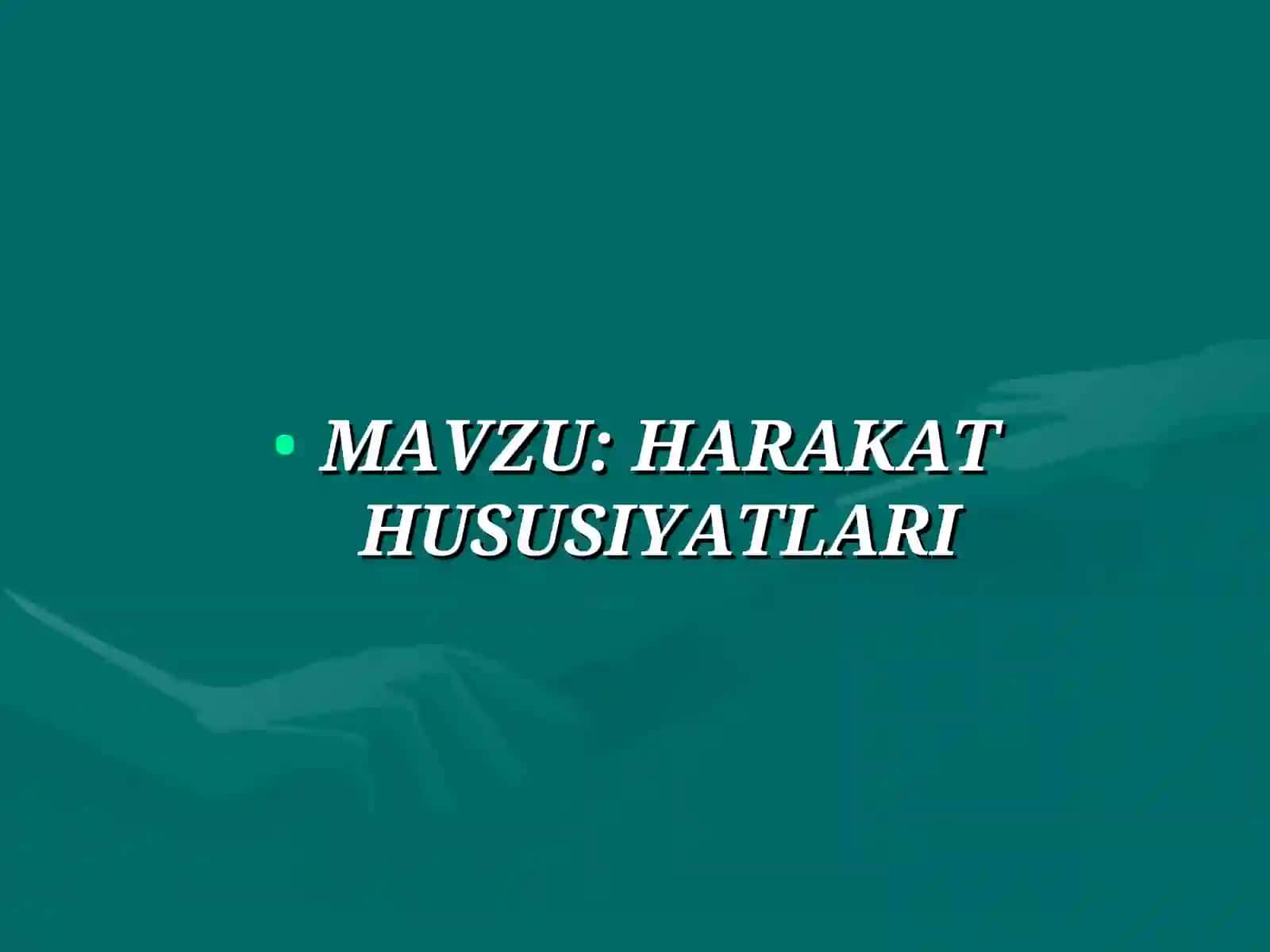 Harakat Hususiyatlari 3