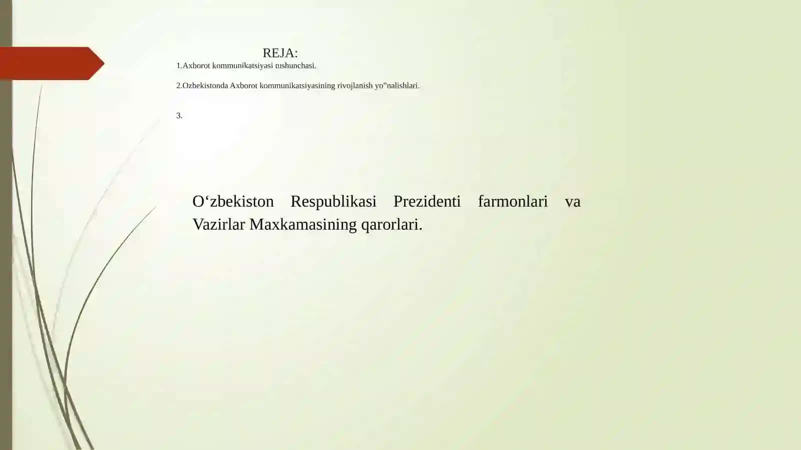 O‘zbekistonda axborot kommunikatsiya sohasini rivojlantirishdagi asosiy yo‘nalishlari, amaldagi qonunlar, O‘zbekiston Respublikasi Prezidenti farmonlari va Vazirlar Maxkamasining qarorlari 3