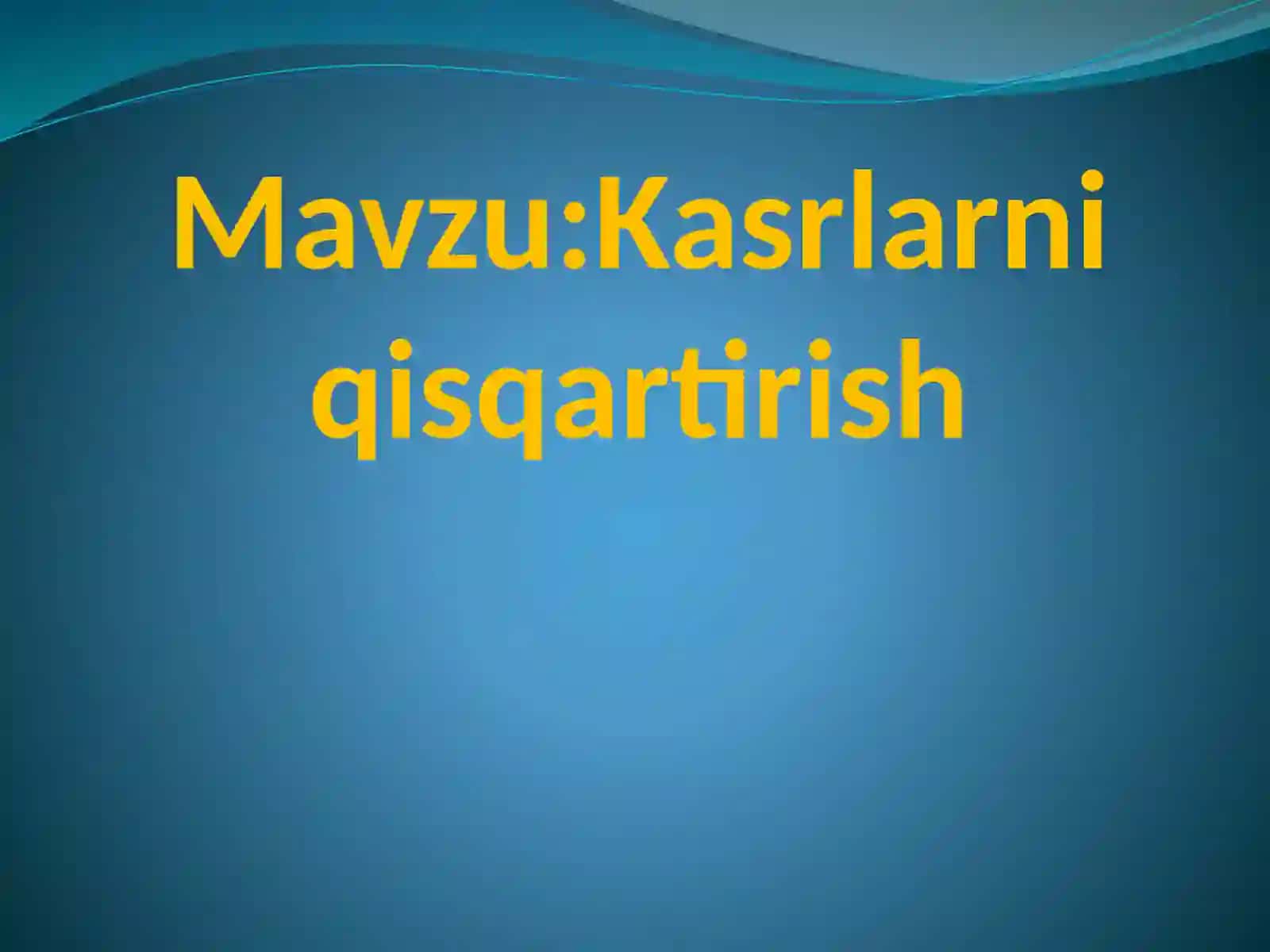 Kasrlarni qisqartirish 3